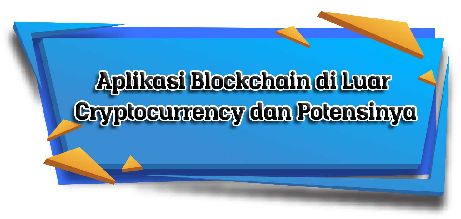 Blockchain Di Luar Cryptocurrency